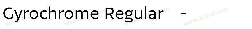 Gyrochrome Regular 常字体转换